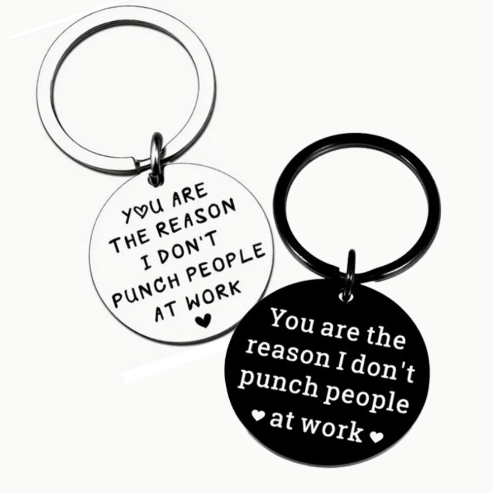 "You Are The Reason I Don't Punch People At Work" Keychain In Silver or Black